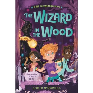 The Wizard in the Wood - (Kit the Wizard) by Louie Stowell - 1 of 1