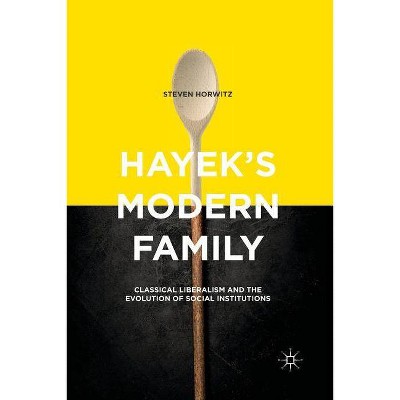 Hayek's Modern Family - by  Steven Horwitz (Paperback)