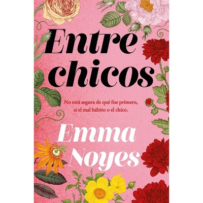 Entre Chicos - by  Emma Noyes (Paperback)