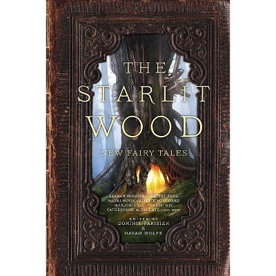 The Starlit Wood - by  Dominik Parisien & Navah Wolfe (Paperback)