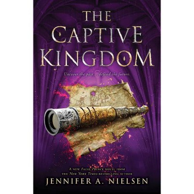 The Captive Kingdom (the Ascendance Series, Book 4), 4 - (The Ascendance) by  Jennifer A Nielsen (Hardcover)