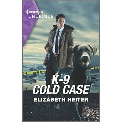 K-9 Cold Case - (K-9 Alaska Novel) by  Elizabeth Heiter (Paperback)
