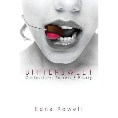 Bittersweet - by  Edna Rowell (Paperback)