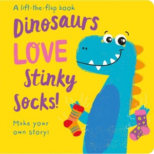 Dinosaurs Love Stinky Socks! - Lift the Flap - by  Jenny Copper (Board Book) - 1 of 1