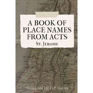 A List of Placenames from 'Acts' - by  St Jerome (Paperback) - 1 of 1
