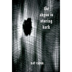The abyss is staring back - by  Nat Raum (Paperback) - 1 of 1