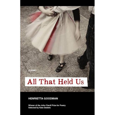 All That Held Us - by  Henrietta Goodman (Paperback)