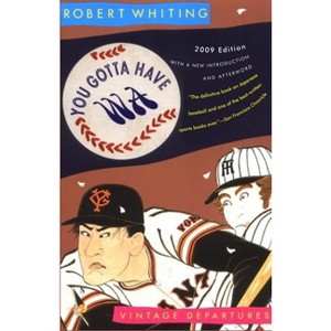 You Gotta Have Wa - (Vintage Departures) 2nd Edition by  Robert Whiting (Paperback) - 1 of 1