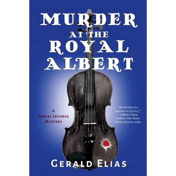 Murder at the Royal Albert - (Daniel Jacobus Mystery) by  Gerald Elias (Paperback)
