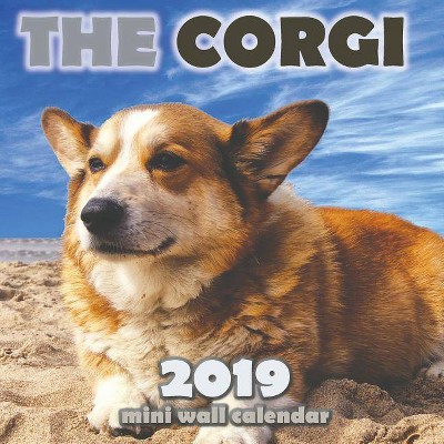 The Corgi 2019 Mini Wall Calendar - by  Over the Wall Dogs (Paperback)