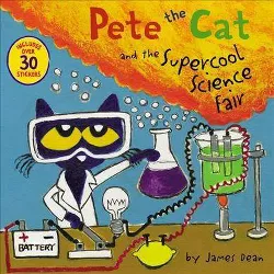 Pete the Cat and the Supercool Science Fair - by James Dean & Kimberly Dean (Paperback)