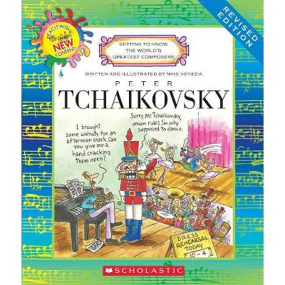 Peter Tchaikovsky (Revised Edition) (Getting to Know the World's Greatest Composers) - by  Mike Venezia (Paperback)