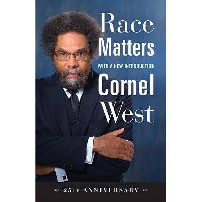  Race Matters, 25th Anniversary - by  Cornel West (Paperback) 