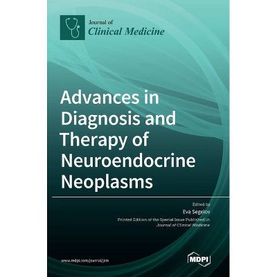 Advances in Diagnosis and Therapy of Neuroendocrine Neoplasms - (Hardcover)