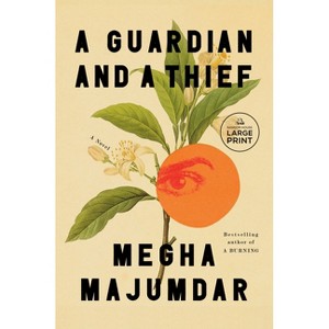 A Guardian and a Thief - Large Print by  Megha Majumdar (Paperback) - 1 of 1
