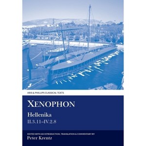 Xenophon: Hellenika II.3.11 - IV.2.8 - (Aris & Phillips Classical Texts) by  Peter Krentz (Paperback) - 1 of 1
