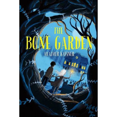 The Bone Garden - by  Heather Kassner (Paperback)