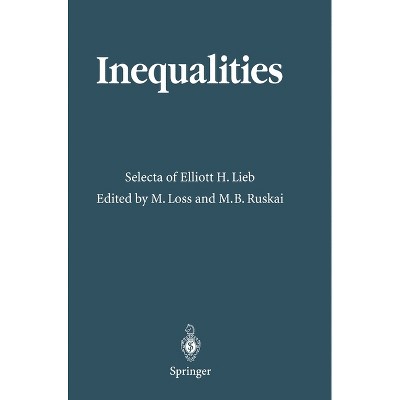 Inequalities - by  Elliott H Lieb (Hardcover)