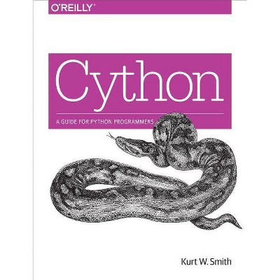 Cython - by  Kurt W Smith (Paperback)