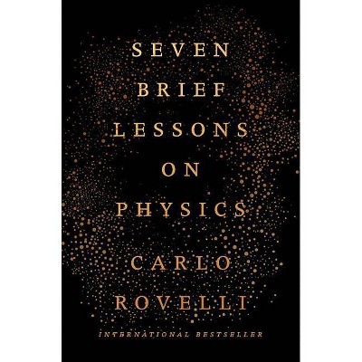 Seven Brief Lessons on Physics - by  Carlo Rovelli (Hardcover)