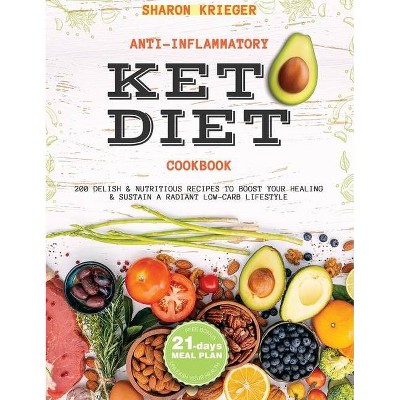 Anti-Inflammatory Keto Diet Cookbook - by  Sharon Krieger (Hardcover)