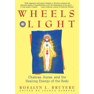 Wheels of Light - by  Rosalyn Bruyere (Paperback)