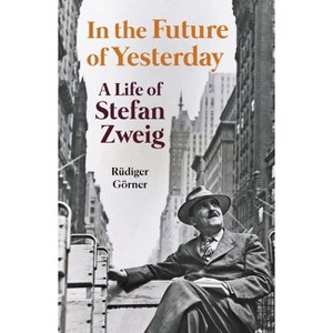 In the Future of Yesterday - by  Rüdiger Görner (Hardcover) - 1 of 1