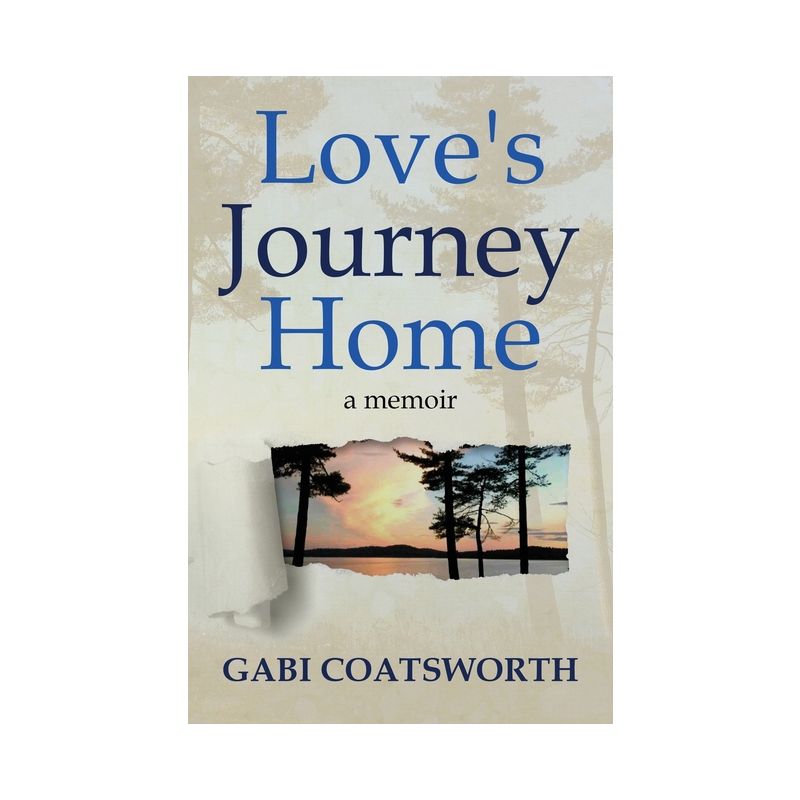Love's Journey Home - by  Gabi Coatsworth (Paperback), 1 of 2