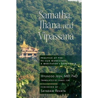 Samatha, Jhana, and Vipassana - by  Hyun-Soo Jeon (Paperback)