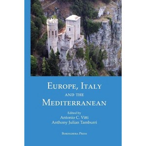 Europe, Italy, and the Mediterranean - by  Antonio Carlo Vitti & Anthony Julian Tamburri (Paperback) - 1 of 1