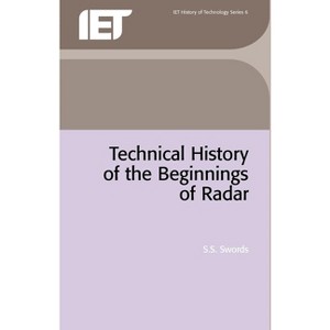 Technical History of the Beginnings of Radar - (History and Management of Technology) by  S S Swords (Paperback) - 1 of 1