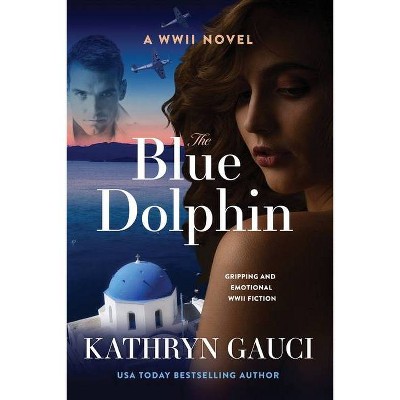 The Blue Dolphin - by  Kathryn Gauci (Paperback)