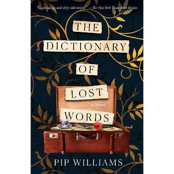 The Dictionary of Lost Words - by Pip Williams (Paperback)