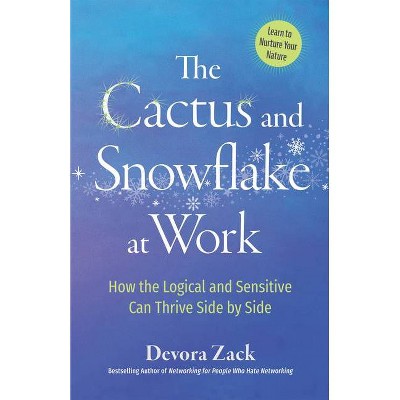 The Cactus and Snowflake at Work - by  Devora Zack (Paperback)