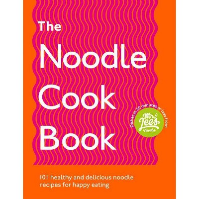 The Noodle Cookbook - by  Damien Lee (Paperback)