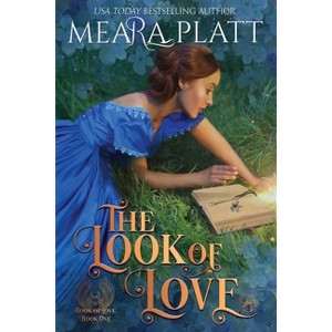 The Look of Love - (Book of Love) by  Meara Platt (Paperback) - 1 of 1