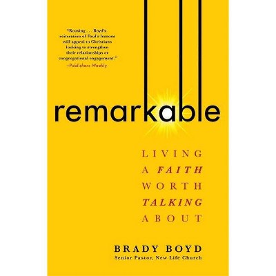 Remarkable - by  Brady Boyd (Paperback)