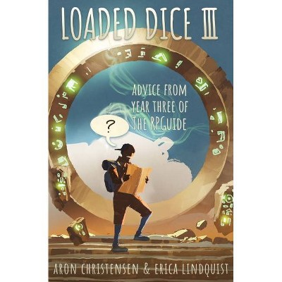 Loaded Dice 3 - by  Aron Christensen & Erica Lindquist (Paperback)