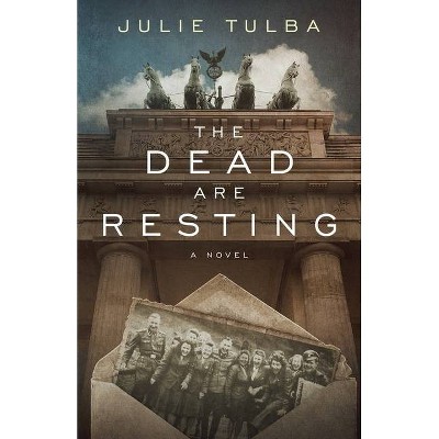 The Dead Are Resting - by  Julie Tulba (Paperback)