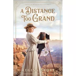 A Distance Too Grand - (American Wonders Collection) by  Regina Scott (Paperback)