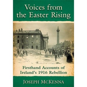 Voices from the Easter Rising - by  Joseph McKenna (Paperback) - 1 of 1