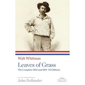Leaves of Grass: The Complete 1855 and 1891-92 Editions - (Library of America) by  Walt Whitman (Paperback) - 1 of 1