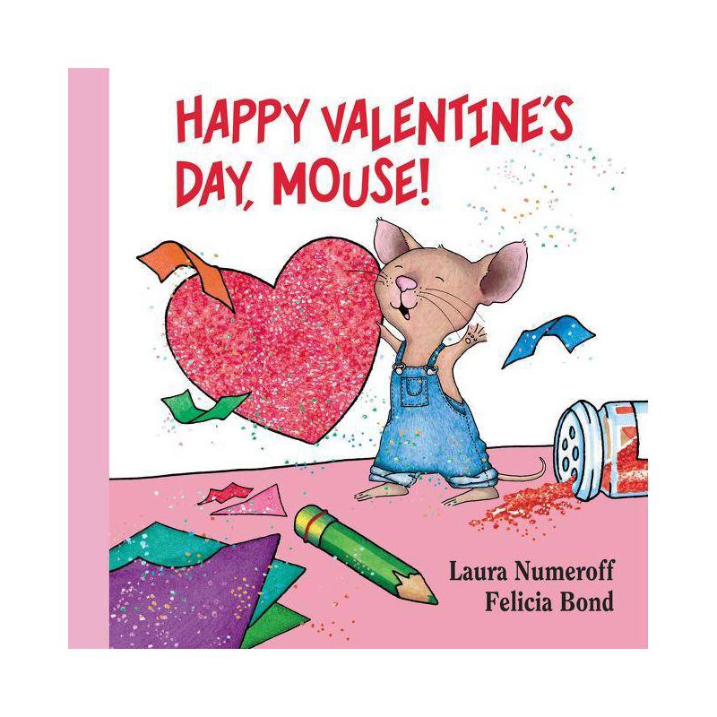 Happy Valentine's Day, Mouse! Lap Edition - (If You Give...) by  Laura Joffe Numeroff (Board Book), 1 of 2