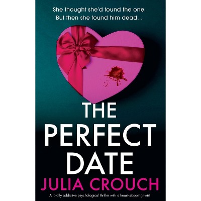 The Perfect Date - by  Julia Crouch (Paperback)