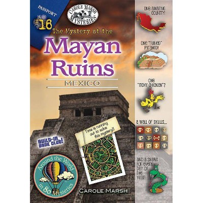 The Mystery at the Mayan Ruins: Mexico - (Around the World in 80 Mysteries (Hardcover)) by  Carole Marsh (Paperback)