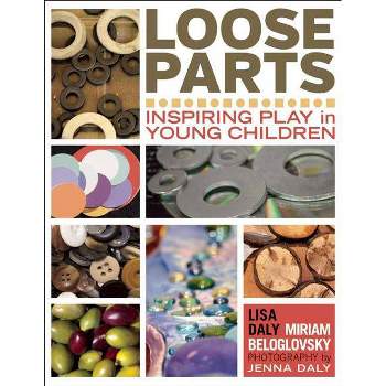 Loose Parts - by  Lisa Daly & Miriam Beloglovsky (Paperback)