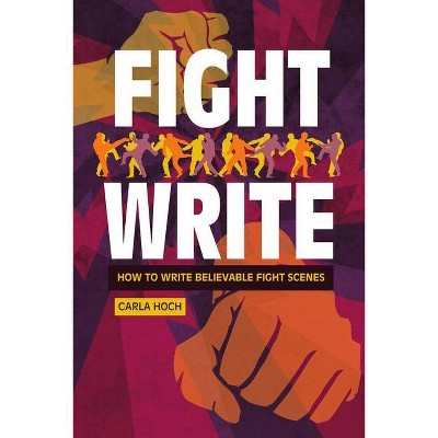 Fight Write - by  Carla Hoch (Paperback)