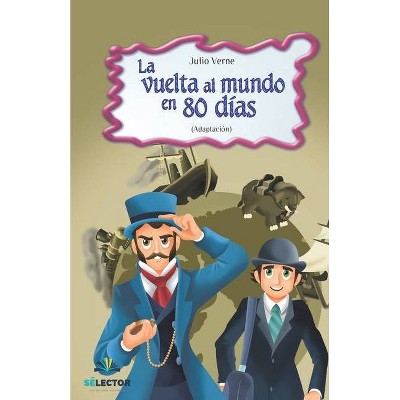 La vuelta al mundo en 80 dias - by  Julio Verne (Paperback)