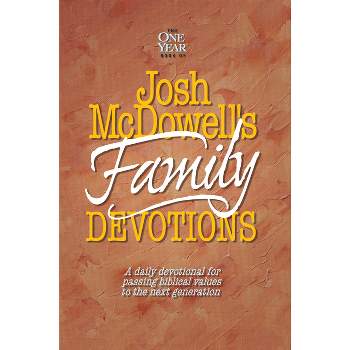The One Year Book of Josh McDowell's Family Devotions - by  Bob Hostetler & Josh McDowell (Paperback)