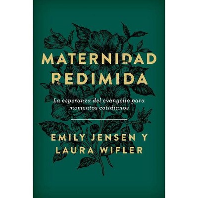 Maternidad Redimida - by  Emily Jensen & Laura Wifler (Paperback)